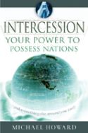 Intercession: Your Power To Possess Nations (book) by Michael Howard