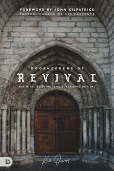 Doorkeepers of Revival: Birthing, Building, and Sustaining Revival (Paperback) by Kim Owens Doorkeepers of Revival: Birthing, Building, and Sustaining Revival (Paperback) by Kim Owens