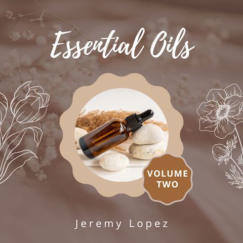 Essential Oils Volume Two (MP3 Teaching Download) by Jeremy Lopez