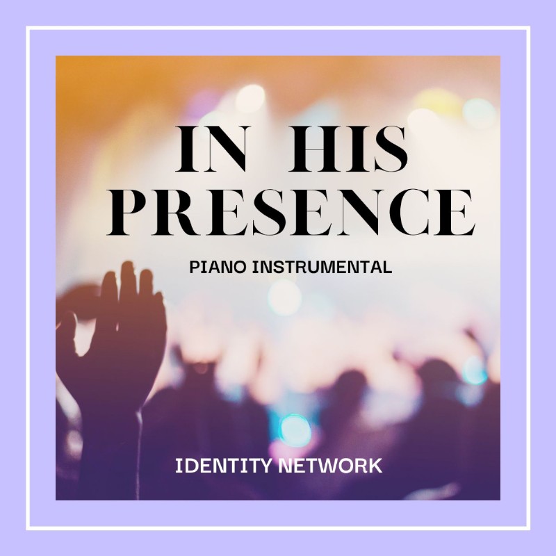 In His Presence (Instrumental Music MP3) by Identity Network