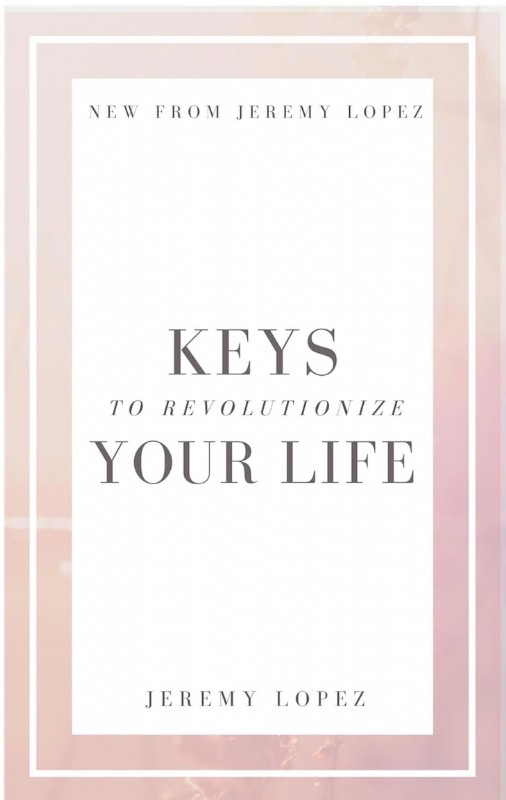 Keys to Revolutionize Your Life (Ebook PDF Download) by Jeremy Lopez