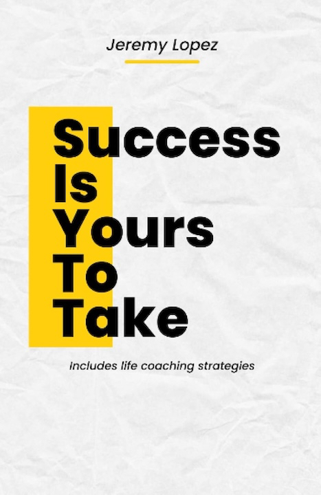 Success is Yours to Take (Ebook PDF Download) by Jeremy Lopez