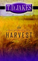 The Harvest (Book) by T.D. Jakes The Harvest (Book) by T.D. Jakes
