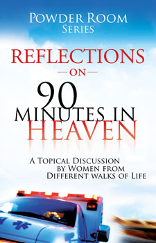 Reflections on 90 Minutes in Heaven (book) by Various Authors Reflections on 90 Minutes in Heaven (book) by Various Authors