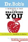 1 Minute a Day to a Healthier You (Book) By Robert DeMaria