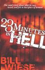 23 Minutes in Hell: One Man's Story About What He Saw, Heard, and Felt in That Place of Torment (Book) By Bill Wiese