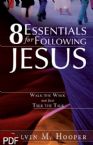8 Essentials for Following Jesus: Walk the Walk not Just Talk the Talk (E-book PDF Download) by Calvin M. Hooper