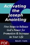 Activating the Joseph Anointing: Five Steps to Release God's Power for Promotion and Increase in Your Life -Book 1 (PDF E-Book Download) by Kevin Horn