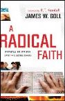 A Radical Faith: Essentials For Spirit-Filled Believers (book) by James Goll