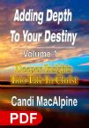 Adding Depth To Your Destiny: Deeper Insights Into Life In Christ - Volume 1 (E-Book PDF Download) by Candi MacAlpine