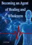 Becoming an Agent of Healing and Wholeness (2 MP3 Teaching Download) by Jeremy Lopez