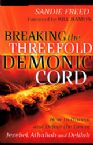 Breaking the Threefold Demonic Cord: How to Defeat and Discern the Lies of Jezebel, Athaliah and Delilah (book) by Sandie Freed