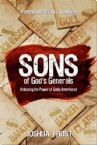 Sons of God's Generals: Unlocking the Power of Godly Inheritance (Book) by Joshua Frost