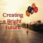 Creating A Bright Future (Teaching CD) by Jeremy Lopez