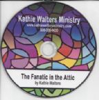 The Fanatic in the Attic (MP3 Teaching Download) by Kathie Walters