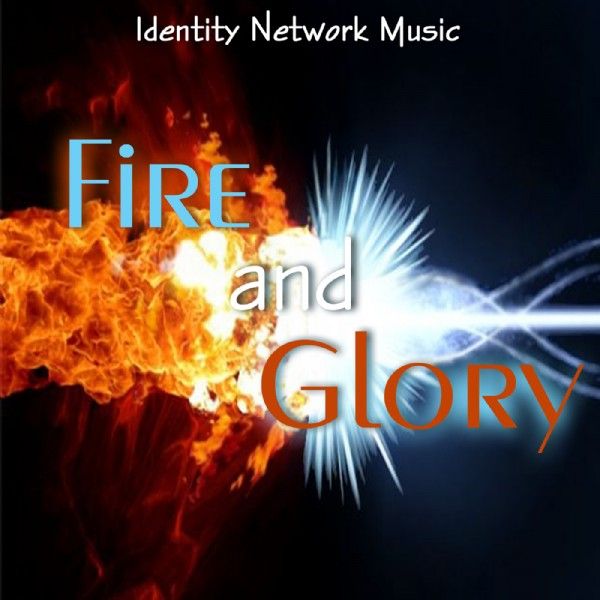 Fire and Glory (MP3 Music Download) by Identity Network