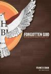 Forgotten God: Reversing Our Tragic Neglect of the Holy Spirit (book) by Francis Chan