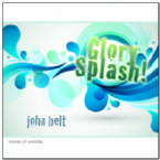 Glory Splash Worship Album (MP3 Music Download) by John Belt