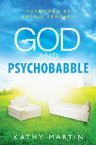 God and Psychobabble (E-book PDF Download) by Dr. Kathy Martin