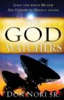 The God Watchers: Jesus Did What He Saw His Father in Heaven Doing  (Book) by Don Nori