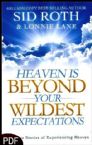 Heaven is Beyond Your Wildest Expectations (E-Book PDF Download) by Sid Roth and Lonnie Lane