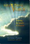 Heaven's Voice Touching Earth, Hearing the Sounds of Heaven (Book) by Sandie Freed