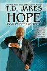 Hope for Every Moment: Inspirational Thoughtsto Help You Everyday of the Year (book) by T.D. Jakes