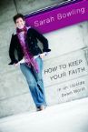 How to Keep Your Faith in an Upside-Down World (book) by Sarah Bowling