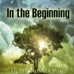 In The Beginning (Music MP3 Audio Download) by Identity Network