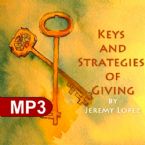 Keys and Strategies of Giving (2 Part MP3 Teaching Downloads) by Jeremy Lopez