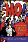 MO! Everyday Heroes Who Live With Momentum, Motivation and Moxie (E-Book-PDF Download) by Shawn Doyle and Lauren Anderson