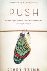 PUSH: Persevere Until Success Happens Through Prayer (Book) by Cindy Trimm