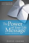 The Power of Your Life Message (book) by David Crone