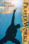 Prayer Works (book) by Paul Eguridu