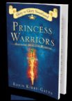 Princess Warriors (book) by Robin Kirby-Gatto