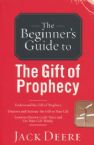 THE BEGINNERS GUIDE TO THE GIFT OF PROPHECY (book) -Jack Deere