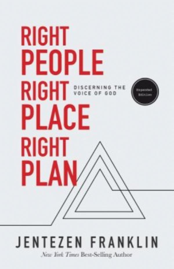 Right People Right Place Right Plan: Discerning the Voice of God - expanded edition (Book) by Jentezen Franklook
