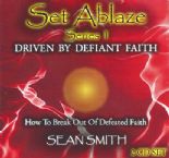Set Ablaze Series 1:  Driven by Defiant Faith (2 Teaching CD Set) by Sean Smith