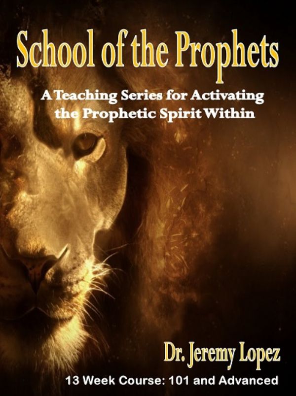 School of the Prophets Complete Course (101/ Advanced Hardcopy Course) by Dr. Jeremy Lopez