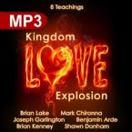 Kingdom Love Explosion (8 MP3 Teaching Download) by Brian Lake, Mark Chironna, Joseph Garlington, Benjamin Arde, Brian Kenney, and Shawn Donham