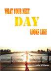 What Your Next Day Looks Like (MP3 Teaching Download) by Dr. Connie Williams