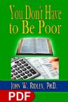You Don't Have to Be Poor: So Plan Your Future (E-book PDF Download) by John W Ridley Ph. D.