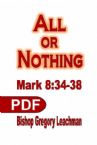 All or Nothing: Mark 8:34-38 (E-book PDF Download) by Bishop Gregory Leachman