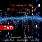 Flowing In The Rythm Of Revival (7 DVDs) By Stacey Campbell, Jason Upton, Elizabeth Nixon, Dennis Reanier, and Sean Smith