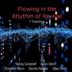 Flowing In The Rythm Of Revival (6 Teaching CDs) By Jason Upton, Elizabeth Nixon, Dennis Reanier, and Sean Smith