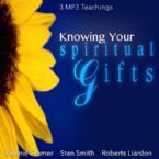 Knowing Your Spiritual Gifts (3 MP3 Teaching Downloads) By Dennis Cramer, Stan Smith, And Roberts Liardon