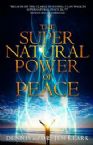 The Supernatural Power of Peace (Book) by Dennis Clark and Dr. Jen Clark