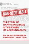 Non-Negotiable: The Story of Happy State Bank & The Power of Accountability (Book) by Sam Silverstein