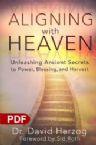 Aligning with Heaven: Unleashing Ancient Secrets (E-Book PDF Download) by David Herzog