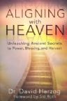 Aligning with Heaven: Unleashing Ancient Secrets (Book) by David Herzog